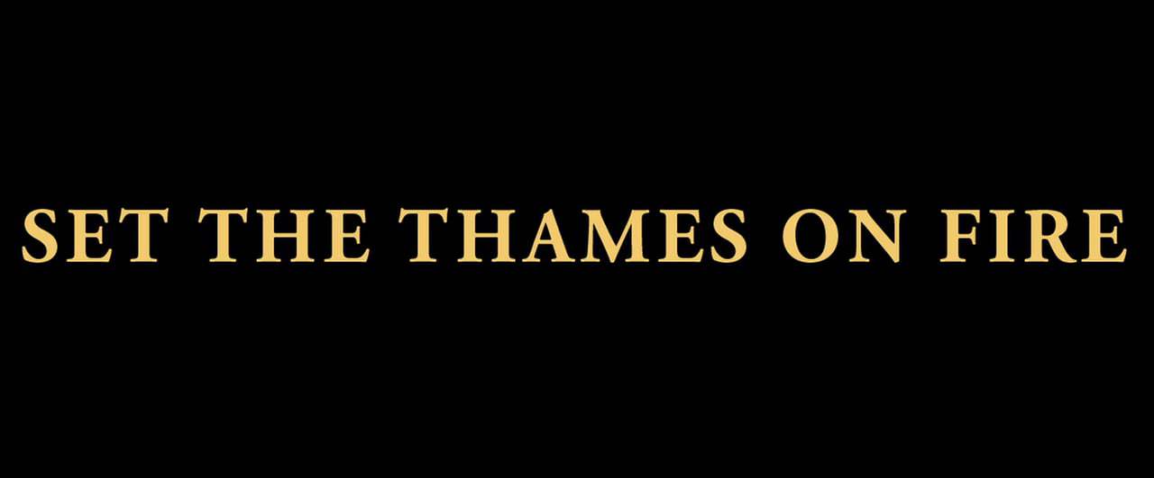 Set the Thames on Fire Trailer (2015) Screen Capture #4