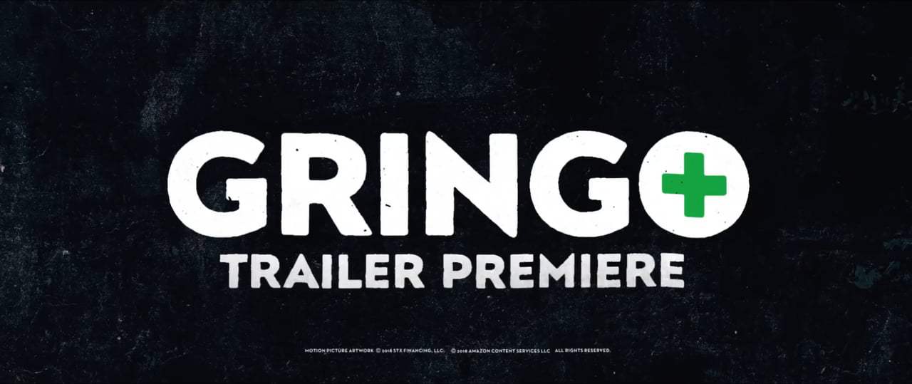 Gringo Red Band Trailer (2018) Screen Capture #1