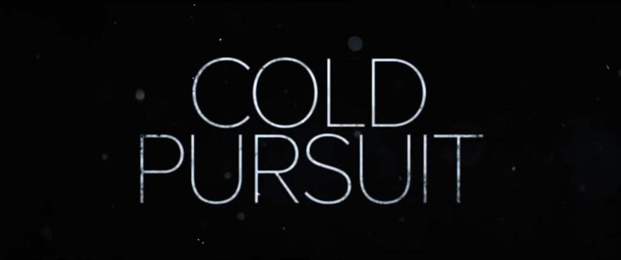 Cold Pursuit Trailer (2019) Screen Capture #4