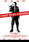 I Want to Be A Soldier (2010) Poster #1 Thumbnail