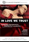 In Love We Trust (2008) Poster #1 Thumbnail