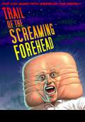 Trail of the Screaming Forehead (2009) Poster #1 Thumbnail