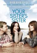 Your Sister's Sister (2011) Poster #1 Thumbnail