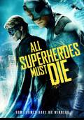 All Superheroes Must Die (2013) Poster #1 Thumbnail