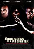 Confessions of a Pit Fighter (2005) Poster #1 Thumbnail