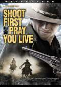 Shoot First and Pray You Live (2010) Poster #2 Thumbnail