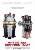 Tyler Perry's Why Did I Get Married Too? (2010) Poster #1 Thumbnail