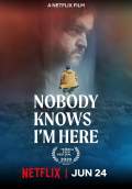 Nobody Knows I'm Here (2020) Poster #1 Thumbnail