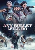 Any Bullet Will Do (2018) Poster #1 Thumbnail
