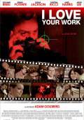 I Love Your Work (2005) Poster #1 Thumbnail