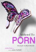 Addicted to Porn: Chasing the Cardboard Butterfly (2017) Poster #1 Thumbnail