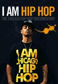 I Am Hip Hop: The Chicago Hip Hop Documentary (2008) Poster #1 Thumbnail