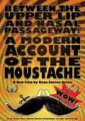 Between the Upper Lip and Nasal Passageway: A Modern Account of the Moustache (2010) Poster #1 Thumbnail