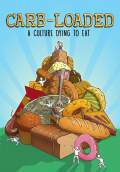 Carb-Loaded: A Culture Dying to Eat (2014) Poster #1 Thumbnail