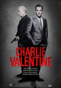Charlie Valentine (2010) Poster #1 Thumbnail