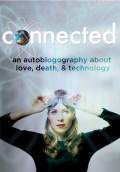 Connected: An Autoblogography about Love, Death and Technology (2011) Poster #1 Thumbnail