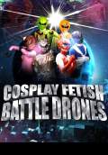 Cosplay Fetish Battle Drones (2013) Poster #1 Thumbnail