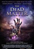 The Dead Matter (2010) Poster #1 Thumbnail