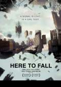 Here to Fall (2013) Poster #1 Thumbnail