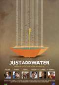 Just Add Water (2008) Poster #1 Thumbnail