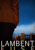 Lambent Fuse (2011) Poster #1 Thumbnail