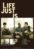 Life Just Is (2012) Poster #1 Thumbnail