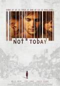 Not Today (2013) Poster #1 Thumbnail