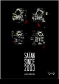 Satan Since 2003 (2010) Poster #1 Thumbnail