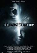 The Darkest Matter (2011) Poster #1 Thumbnail