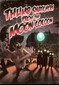 Thumb Snatchers from the Moon Cocoon (2012) Poster #1 Thumbnail