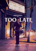 Too Late (2016) Poster #1 Thumbnail