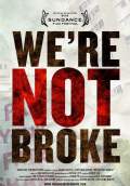 We're Not Broke (2012) Poster #1 Thumbnail