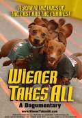 Wiener Takes All: A Dogumentary (2009) Poster #1 Thumbnail