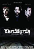 YardByrds (2010) Poster #1 Thumbnail