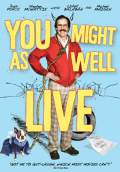 You Might as Well Live (2009) Poster #2 Thumbnail