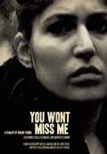 You Wont Miss Me (2011) Poster #1 Thumbnail