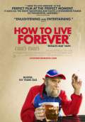 How to Live Forever (2011) Poster #2 Thumbnail