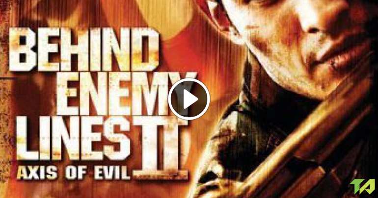 Behind Enemy Lines Ii Axis Of Evil Trailer 2006