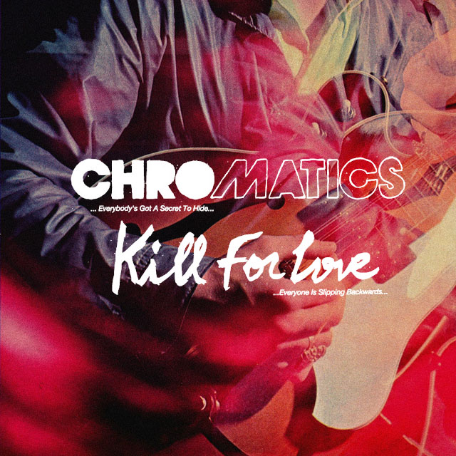 Chromatics Kill For Love Album Cover