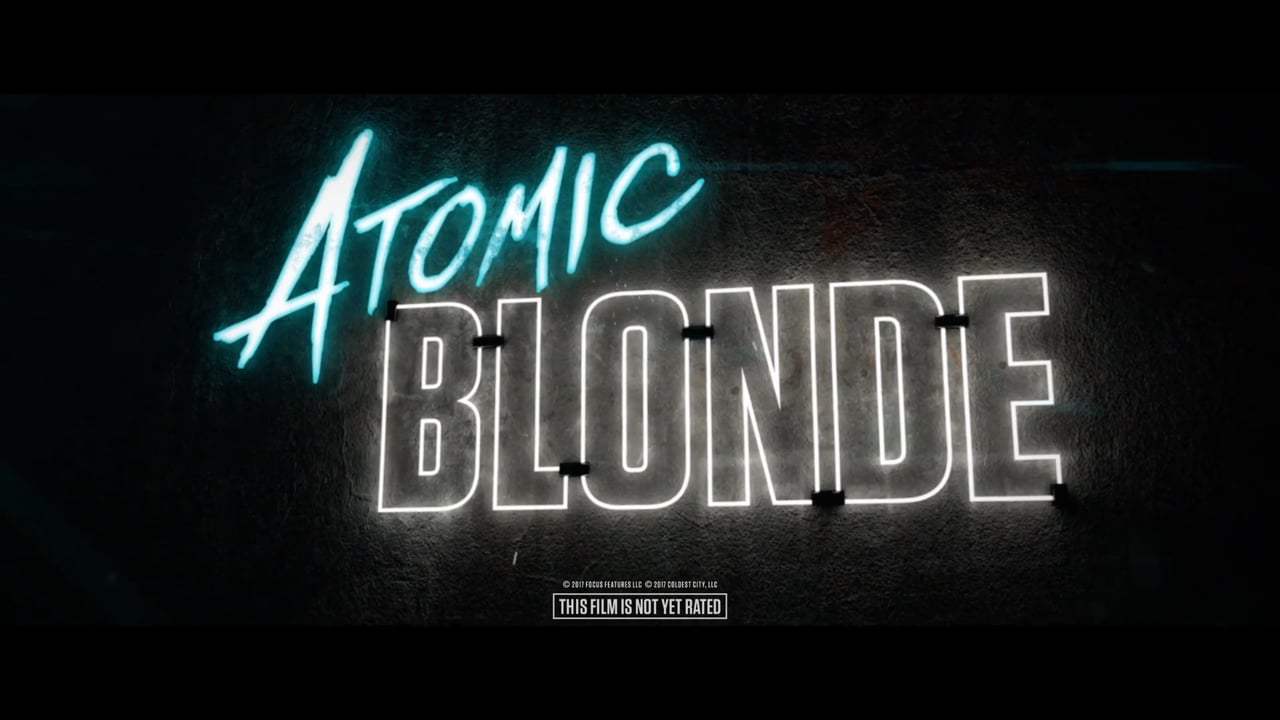 Atomic Blonde Teaser Spot #2 (2017)