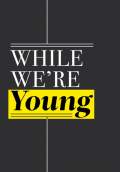 While We're Young (2015) Poster #1 Thumbnail