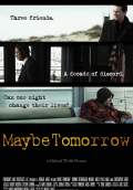 Maybe Tomorrow (2012) Poster #1 Thumbnail