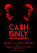 Cash Only (2015) Poster #1 Thumbnail