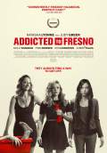 Addicted to Fresno (2015) Poster #1 Thumbnail