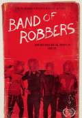 Band of Robbers (2016) Poster #1 Thumbnail