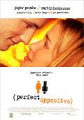 Perfect Opposites (2004) Poster #1 Thumbnail
