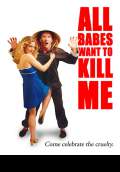 All Babes Want to Kill Me (2005) Poster #1 Thumbnail