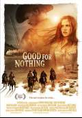 Good For Nothing (2012) Poster #1 Thumbnail