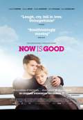 Now is Good (2012) Poster #3 Thumbnail