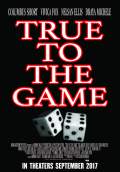True to the Game (2017) Poster #1 Thumbnail